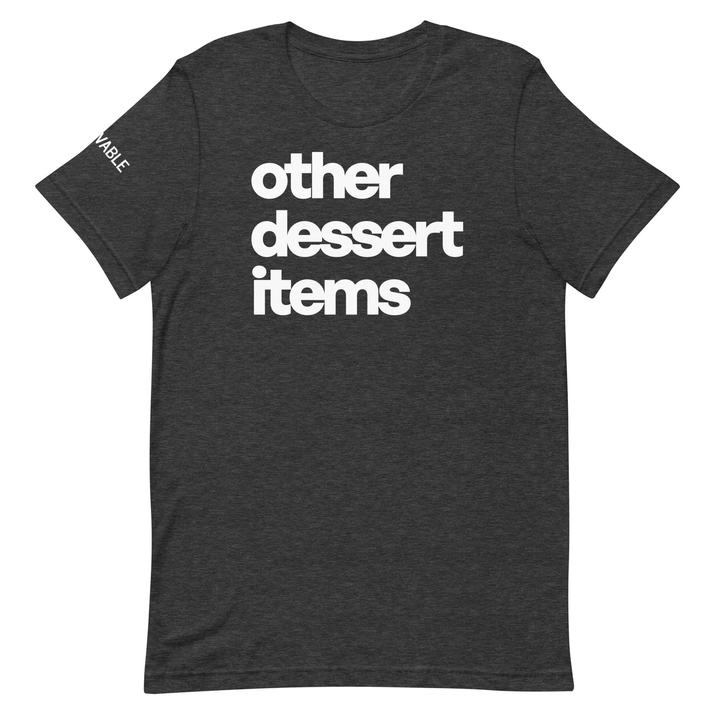 Other Dessert Items T-Shirt