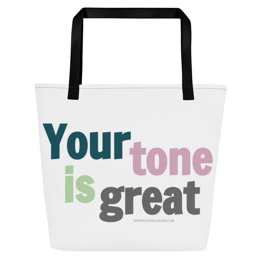Your Tone Is Great Large Tote Bag