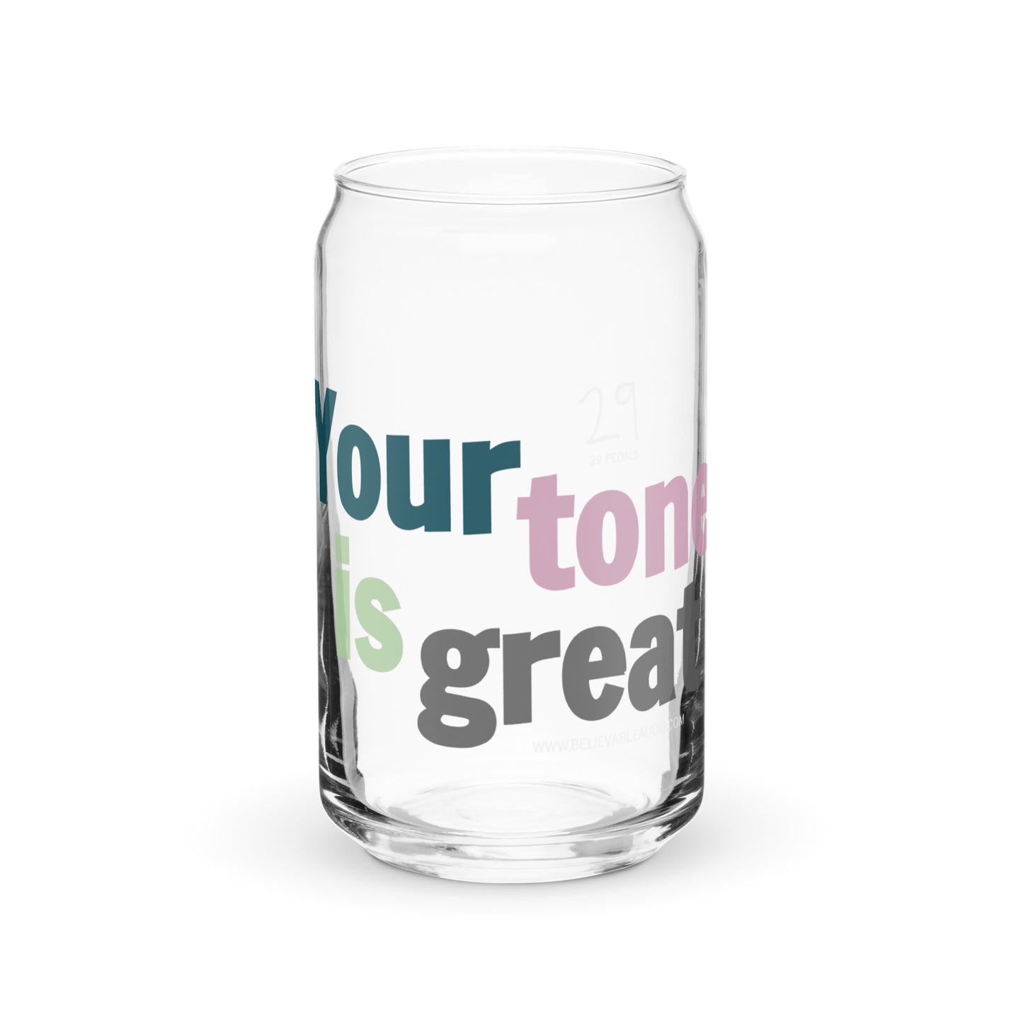 Your Tone Is Great can-shaped glass