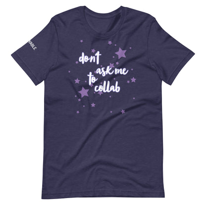 Emily Harpist "Don't Aske Me To Collab" T-Shirt
