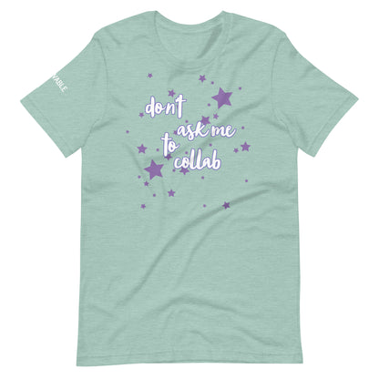 Emily Harpist "Don't Aske Me To Collab" T-Shirt