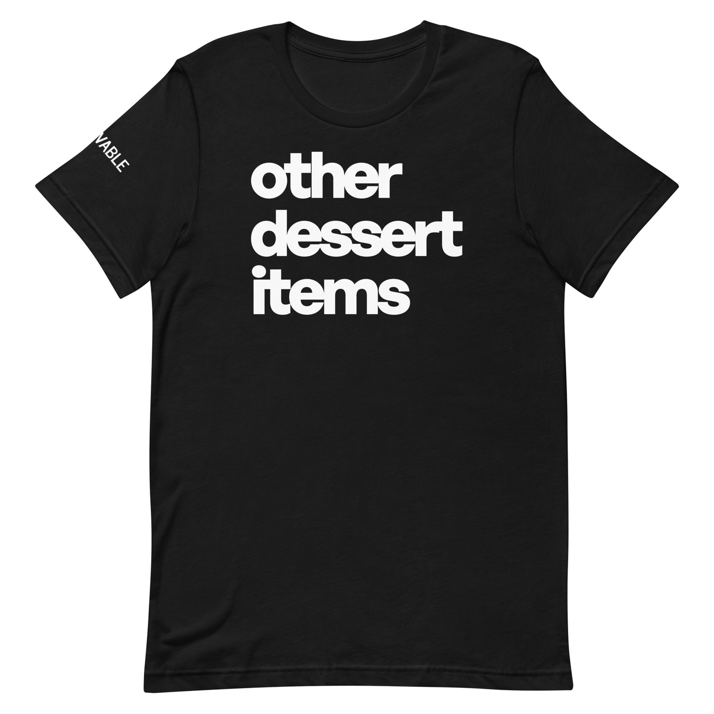 Other Dessert Items T-Shirt