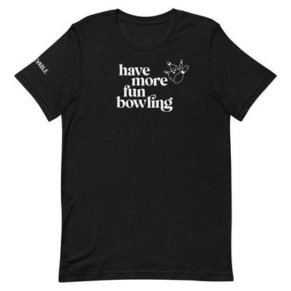 "Have More Fun Bowling" T-Shirt