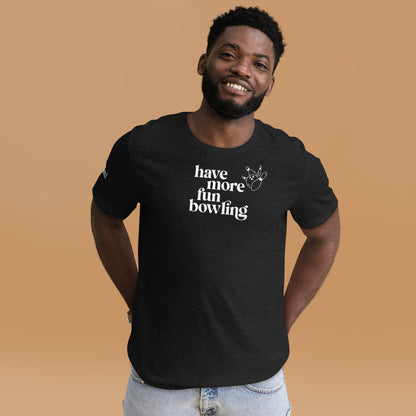 "Have More Fun Bowling" T-Shirt