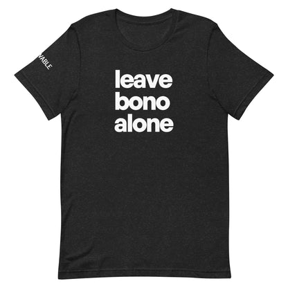 Leave Bono Alone T-Shirt