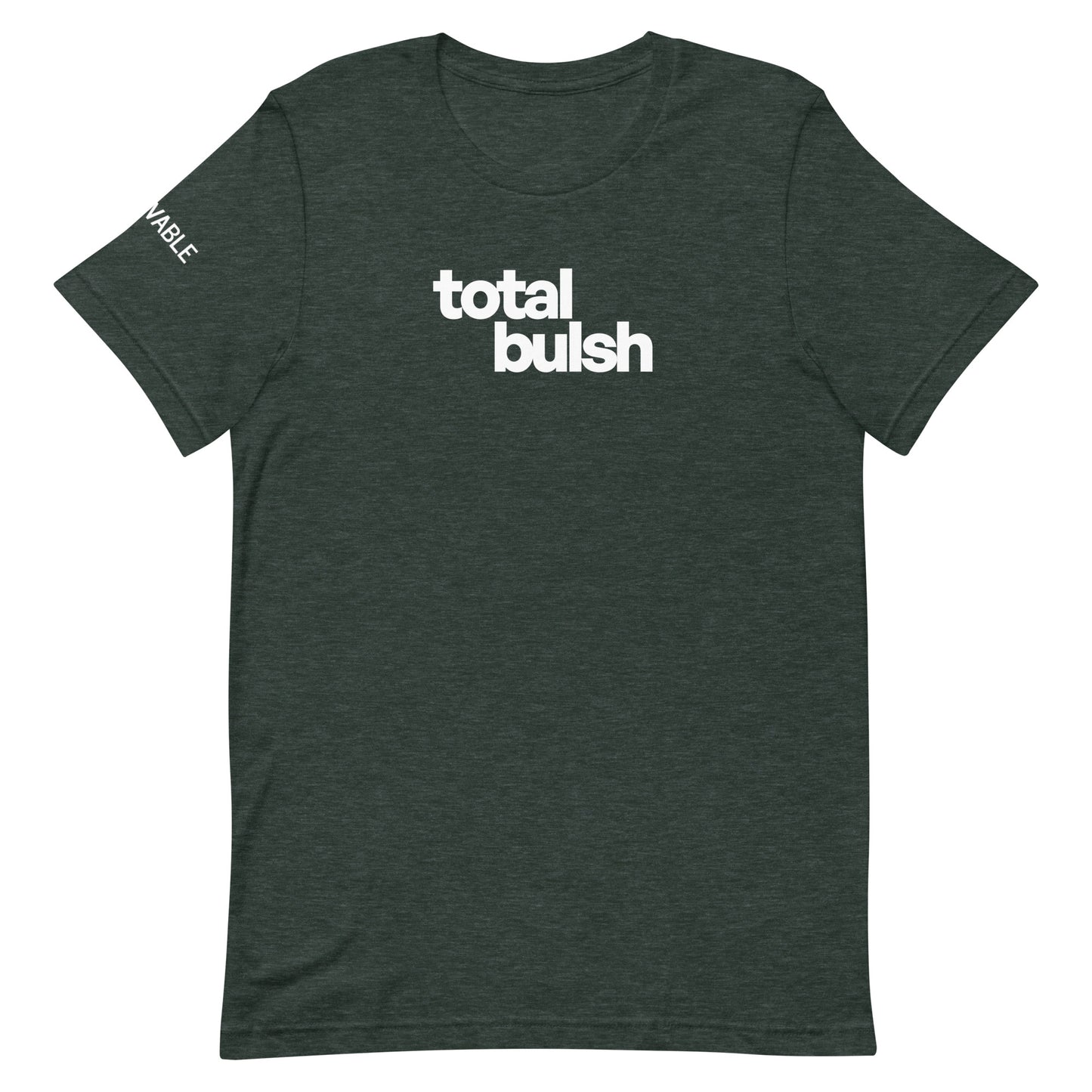 Total Bulsh T-Shirt